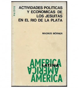 ACTIVIDADES POLÍTICAS Y ECONÓMICAS DE LOS JESUITAS EN EL RIO DE LA PLATA