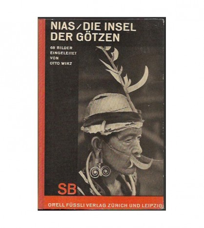 NIAS / DIE INSEL DER GÖTZEN. BILDER AUS DEM WESTLICHEN INSULINDE