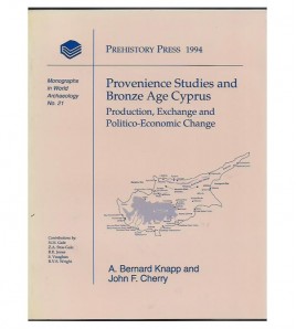 PROVENIENCE STUDIES AND BRONZE AGE CYPRUS. PRODUCTION, EXCHANGE AND POLITICO-ECONOMIC CHANGE