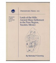 LORDS OF THE HILLS: ANCIENT MAYA SETTLEMENT IN THE PUUC REGION, YUCATAN, MEXICO