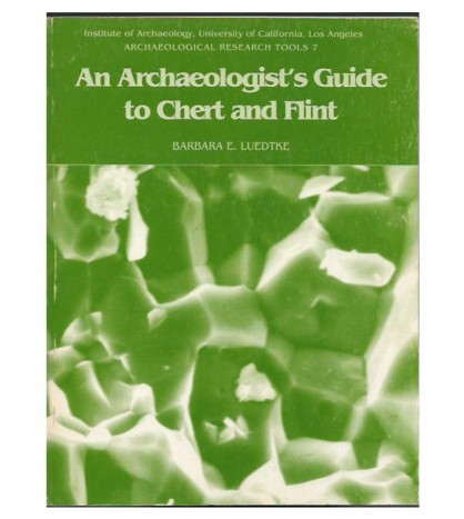 AN ARCHAEOLOGISTS GUIDE TO CHERT AND FLINT
