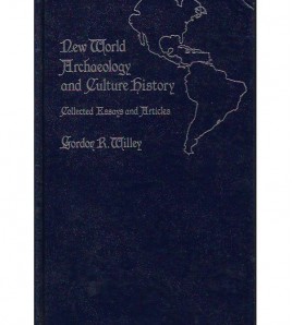 NEW WORLD ARCHAEOLOGY AND CULTURE HISTORY. COLLECTED ESSAYS AND ARTICLES