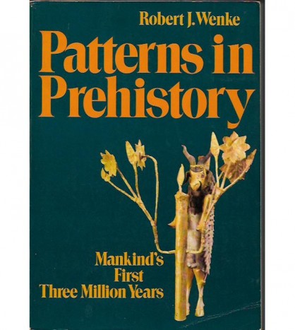 PATTERNS IN PREHISTORY. MANKIND'S FIRST THREE MILLION YEARS