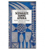 SCHWARZE SONNE AFRIKA. MYTHEN, MÄRCHEN UND MAGIE