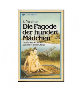 DIE PAGODE DER HUNDERT MÄDCHEN. EROTISCHER ROMAN AUS  DEM ALTEN CHINA