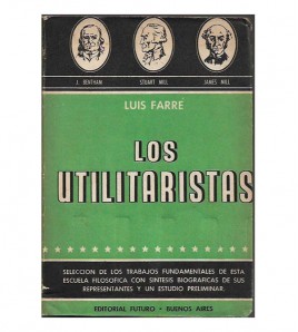 LOS UTILITARISTAS. JEREMY BENTHAM, JAMES HILL, JOHN STUART MILL