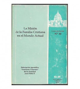 LA MISIÓN DE LA FAMILIA CRISTIANA EN EL MUNDO ACTUAL