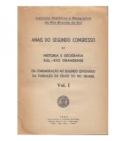 ANAIS DO II CONGRESSO DE HISTORIA E GEOGRAFIA SUL-RIO GRANDENSE, I-