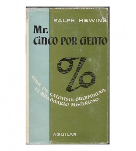 MR. CINCO POR CIENTO. VIDA DE CALOUSTE GULBENKIAN, EL MILLONARIO MISTERIOSO