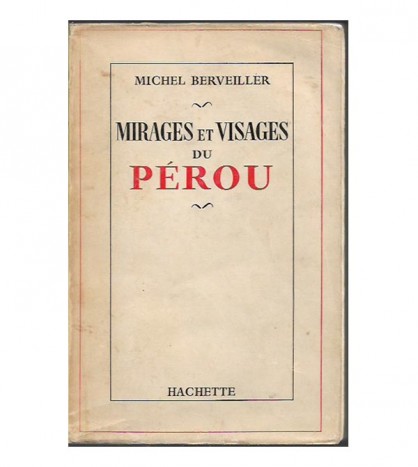 MIRAGES ET VISAGES DU PÉROU