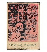 ¿VIVEN LOS MUERTOS? ¿SE HAN APARECIDO LOS DIFUNTOS?