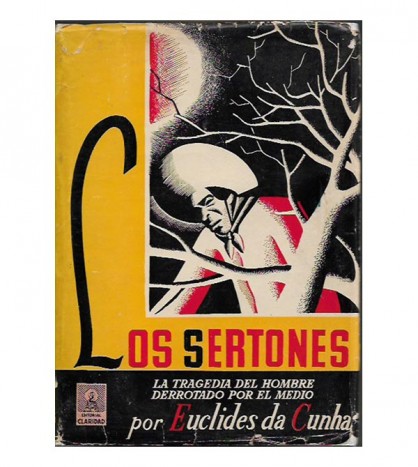 LOS SERTONES. LA TRAGEDIA DEL HOMBRE DERROTADO POR EL MEDIO