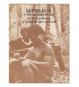 SUPYSÁUA. A DOCUMENTARY REPORT ON THE CONDITIONS OF INDIAN PEOPLES IN BRAZIL