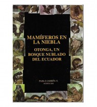 MAMÍFEROS EN LA NIEBLA. OTONGA, UN BOSQUE NUBLADO DEL ECUADOR