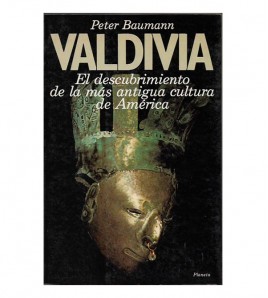 VALDIVIA. EL DESCUBRIMIENTO DE LA MÁS ANTIGUA CULTURA DE AMÉRICA