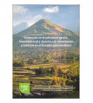 TENDENCIAS EN LA ESTRUCTURA AGRARIA, INEQUIDAD RURAL Y DERECHO A LA ALIMENTACIÓN Y NUTRICIÓN EN EL ECUADOR POST-NEOLIBERAL