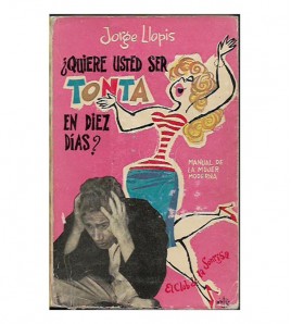 ¿QUIERE USTED SER TONTA EN DIEZ DÍAS? (MANUAL DE LA MUJER MODERNA)