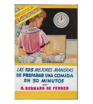 LAS 125 MEJORES MANERAS DE PREPARAR UNA COMIDA EN 30 MINUTOS