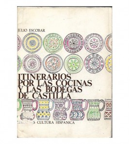 ITINERARIOS POR LAS COCINAS Y LAS BODEGAS DE CASTILLA