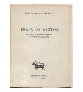 FERIA DE RESTOS (PAISAJES, MANJARES, HOMBRES Y VINOS DE ESPAÑA)