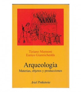 ARQUEOLOGÍA. MATERIAS, OBJETOS Y PRODUCCIONES