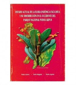 ESTADO ACTUAL DE LA FLORA ENDÉMICA EXCLUSIVA Y SU DISTRIBUCIÓN EN EL OCCIDENTE DEL PARQUE NACIONAL PODOCARPUS