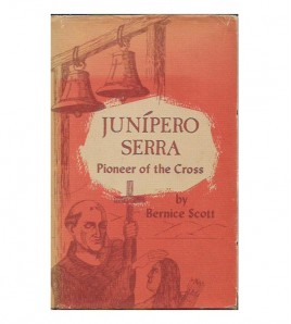 JUNÍPERO SERRA, PIONEER OF THE CROSS