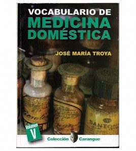 VOCABULARIO DE MEDICINA DOMÉSTICA O TERAPÉUTICA POPULAR AL ALCANCE DE TODOS