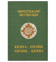SHIMIYUKKAMU DICCIONARIO, KICHWA-ESPAÑOL Y ESPAÑOL-KICHWA