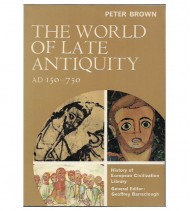 THE WORLD OF LATE ANTIQUITY, AD 150-750