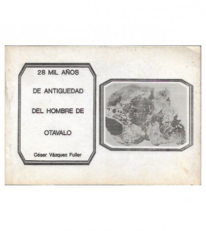 28 MIL AÑOS DE ANTIGÜEDAD DEL HOMBRE DE OTAVALO