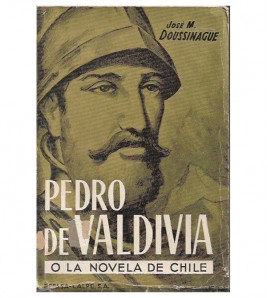 PEDRO DE VALDIVIA O LA NOVELA DE CHILE