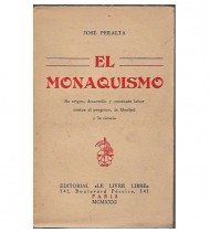EL MONAQUISMO. SU ORIGEN, DESARROLLO Y CONSTANTE LABOR CONTRA EL PROGERSO, LA LIBERTAD Y LA CIENCIA