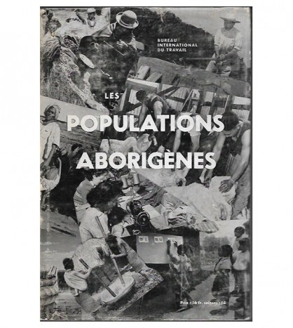 LES POPULATIONS ABORIGÈNES. CONDITIONS DE VIE ET DE TRAVAIL DES POPULATIONS AUTOCHTONES DES PAYS INDÉPENDANTS