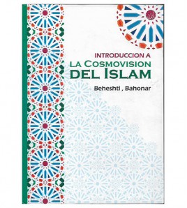 INTRODUCCIÓN A LA COSMOVISIÓN DEL ISLAM