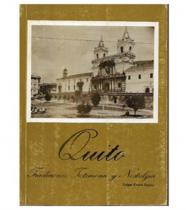 QUITO, TRADICIONES, TESTIMONIO Y NOSTALGIA