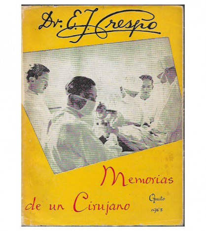 MEMORIAS DE UN CIRUJANO. PRIMERA PARTE: MEMORIAS DE NIÑEZ Y JUVENTUD