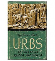 URBS: LA VIDA EN LA ANTIGUA ROMA
