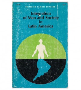 INTEGRATION OF MAN AND SOCIETY IN LATIN AMERICA