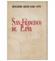 SAN FRANCISCO DE LIMA. ESTUDIO HISTÓRICO Y ARTÍSTICO DE LA IGLESIA Y CONVENTO DE SAN FRANCISCO DE LIMA