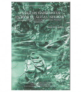 ANTIGUOS HABITANTES EN RÍOS DE AGUAS NEGRAS. ECOSISTEMAS Y CULTIVOS EN EL INTERFLUVIO AMAZONAS-PUTUMAYO, COLOMBIA-BRASIL