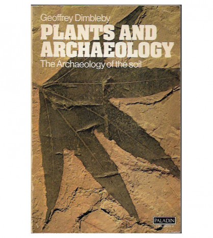 PLANTS AND ARCHAEOLOGY. THE ARCHAEOLOGY OF THE SOIL