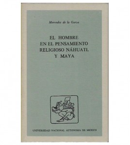 EL HOMBRE EN EL PENSAMIENTO RELIGIOSO NÁHUATL Y MAYA