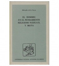 EL HOMBRE EN EL PENSAMIENTO RELIGIOSO NÁHUATL Y MAYA
