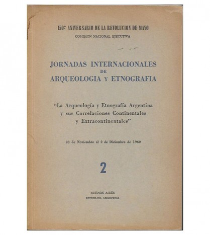 ARQUEOLOGÍA Y ETNOGRAFÍA ARGENTINA Y SUS CORRELACIONES CONTINENTALES Y EXTRACONTINENTALES