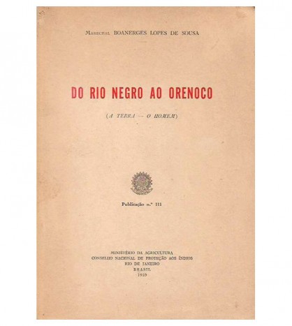 DO RIO NEGRO AO ORENOCO (A TERRA - O HOMEM)