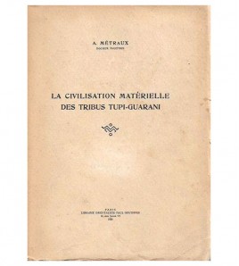 LA CIVILISATION MATÉRIELLE DES TRIBUS TUPI-GUARANI