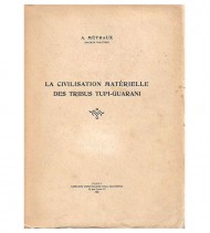 LA CIVILISATION MATÉRIELLE DES TRIBUS TUPI-GUARANI