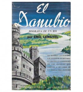 EL DANUBIO. BIOGRAFÍA DE UN RÍO