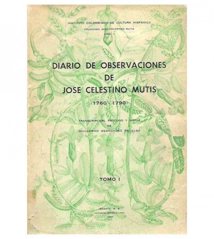 DIARIO DE OBSERVACIONES DE JOSÉ CELESTINO MUTIS (1760-1790) DOS TOMOS